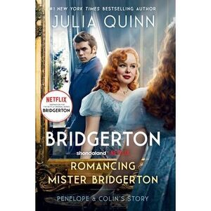 Romancing Mister Bridgerton [Tv Tie-In]: Penelope & Colin's Story, the Inspirati